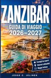 ZANZIBAR GUIDA DI VIAGGIO 2026–2027