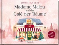 Madame Pattloch Geschenkbuch Madame Malou und das Café der Träume