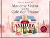 Madame Pattloch Geschenkbuch Madame Malou und das Café der Träume