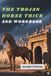 The Trojan Horse The Trojan Horse Trick and workbook: The Smartest Plan Ever !