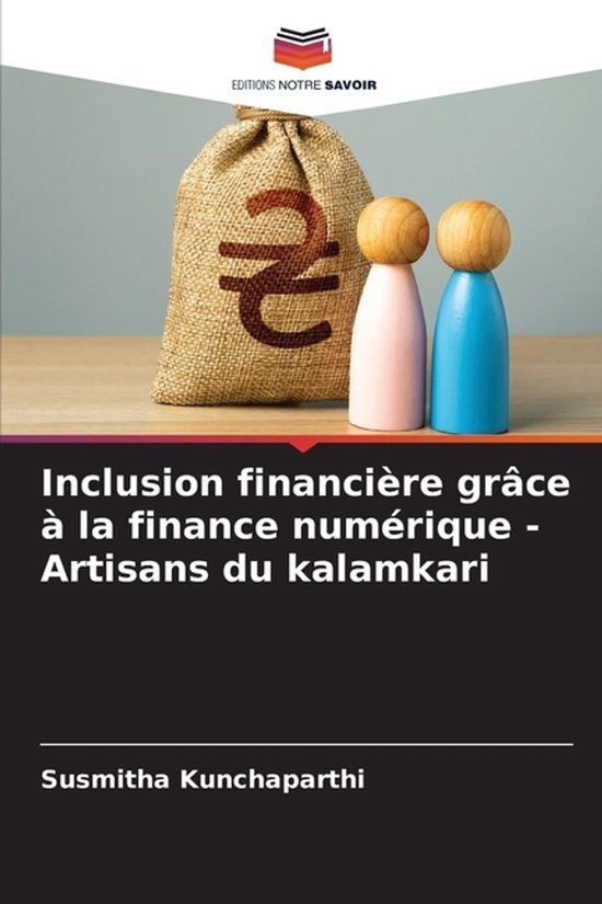 Inclusion Editions Notre Savoir Inclusion financière grâce à la finance numérique - Artisans du kalamkari