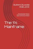 The 1% Mainframe: Automated Daily Habits for Exponential Wealth, Cognitive Speed, and Financial Freedom