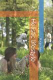 Holistic lifestyle Paperback