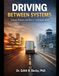 DRIVING BETWEEN SYSTEMS: Culture, Pressure, and Risk in Trucking Accidents