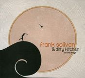 Compass Records Frank & Dirty Kitchen Solivan On The Edge