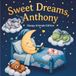 Sweet Dreams Anthony: Personalized Children's Bedtime Story book for Babies & Kids