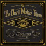 Proper S&D Consignment The Devil Makes Three - I'm A Stranger Here