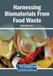 Harnessing Engineering Science Reference Harnessing Biomaterials From Food Waste Paperback