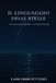 Il Linguaggio Delle Stelle - Volume 3