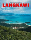 Langkawi: A Stunning Coffee Table Photo Book for Travel and Tourism Enthusiasts