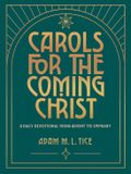 Carols Libri GmbH Carols for the Coming Christ: A Daily Devotional from Advent to Epiphany Paperback