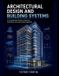 Architectural Libri GmbH Architectural Design And Building Systems: A Comprehensive Guide to Structural, Mechanical and Environmental Integration