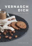 Vernasch Dich: Zuckerfrei und süß