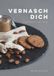 Vernasch Dich: Zuckerfrei und süß