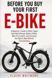 Before You Buy Your First E-Bike: A Beginner’s Guide to Motor Types, Real-World Range, Battery Safety, Bike Fit, Comfort, and Choosing the Right E-Bike Without Overspending