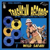 Sonic Rendezvous Various Artists (Trash Can Records 01) - Trashcan Records Volume 1 - Wild Safari (10" LP)