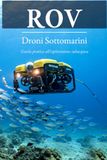 Rov Droni sottomarini: Fotografia, pesca, ricerca e esplorazioni sottomarine