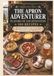The Apron Adventurer Flavors Of Liechtenstein , Alpine, Central Europe, Recipes: Cooking through Europe 1 Country at a time Volume 2