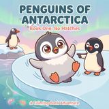 Penguins of Antarctica: Chapter one: Bo Hatches