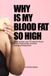 WHY Independently Published Why Is My Blood Fat So High? Paperback