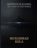 Architects of Illusion: The 'God's' of the World