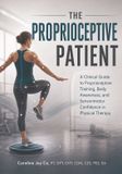 The Clinical Reasoning in Physical Therapy-The Proprioceptive Patient