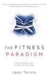 The Fitness Paradigm: Myths That Keep You Stuck, Frustrated, and Out of Shape