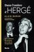 Dans l'ombre d'Hergé: Les confidences du dernier secrétaire particulier de Georges Remi