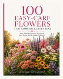 100 EASY-CARE FLOWERS THAT COME BACK EVERY YEAR