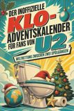 Der tiptop Der inoffizielle Klo-Adventskalender für Fans von U2