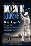 The Backswing Blueprint: Ben Hogan's Guide to Improved Posture