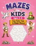 Mazes for Kids Ages 4–8: Fun Fairy Tale & Magic Mazes