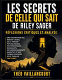 Les Riley Sager Les Secrets de Celle qui sait: Réflexions critiques et analyse