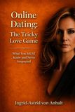 Online Dating The Tricky Love Game: What You MUST Know and Never Suspected