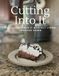 Cutting Into It: The Cutting Into It Monthly Living Practice Pages