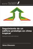 Seguimiento OmniScriptum SRL Seguimiento de un edificio prototipo en clima tropical: Evaluación del confort térmico Paperback