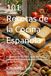 101 Recetas de la Cocina Española: De Andalucía al País Vasco: paella, tortilla, gazpacho, fabada y los platos más auténticos de España
