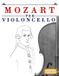 Mozart per Violoncello: 10 Pezzi Facili per Violoncello Libro per Principianti