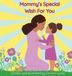 Mommy's Special Wish For You
