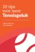 10 Erik Smithuis 10 tips voor meer Tennisgeluk