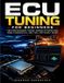 ECU Independently Published ECU Tuning for Beginners: Car Performance Tuning, Engine Optimization, OBD2 Diagnostics, and Fuel Efficiency Guide Paperback