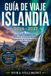 Guía Islandia Guía de Viaje 2026 - 2027: Un Viaje Completo por Reikiavik, el Círculo Dorado, la Carretera de Circunvalación y Más Allá