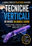 Tecniche verticali in mare da barca e kayak: Guida pratica a Vertical Jigging, Slow Pitch Jigging, Inchiku, Kabura, Tenya, Deep Soft Bait e Vertical Ball