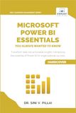 Microsoft Power BI Essentials You Always Wanted to Know: Master Data Transformation, Visualizations, AI Integration & Reporting for Smarter Business Insights