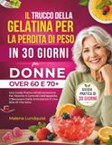 IL Trucco della gelatina per la perdita di peso in 30 giorni per donne over 60 e 70+