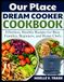 OUR PLACE DREAM COOKER COOKBOOK