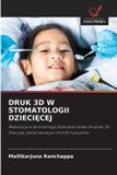 Druk OmniScriptum SRL Druk 3D W Stomatologii DzieciĘcej
