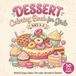 Dessert Coloring Book for Girls Ages 3–6: Bold & Easy Cakes, Pie, Donuts & Sweet Treats