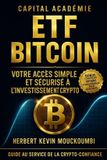 ETF Independently Published Maîtriser la Création de Richesse Avec les Etf: Le Système Complet Pour Investir Intelligemment Dans- ETF Bitcoin Votre Accès Simple et Sécurisé à l'Investissement Crypto.