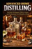 Advanced Home Distilling